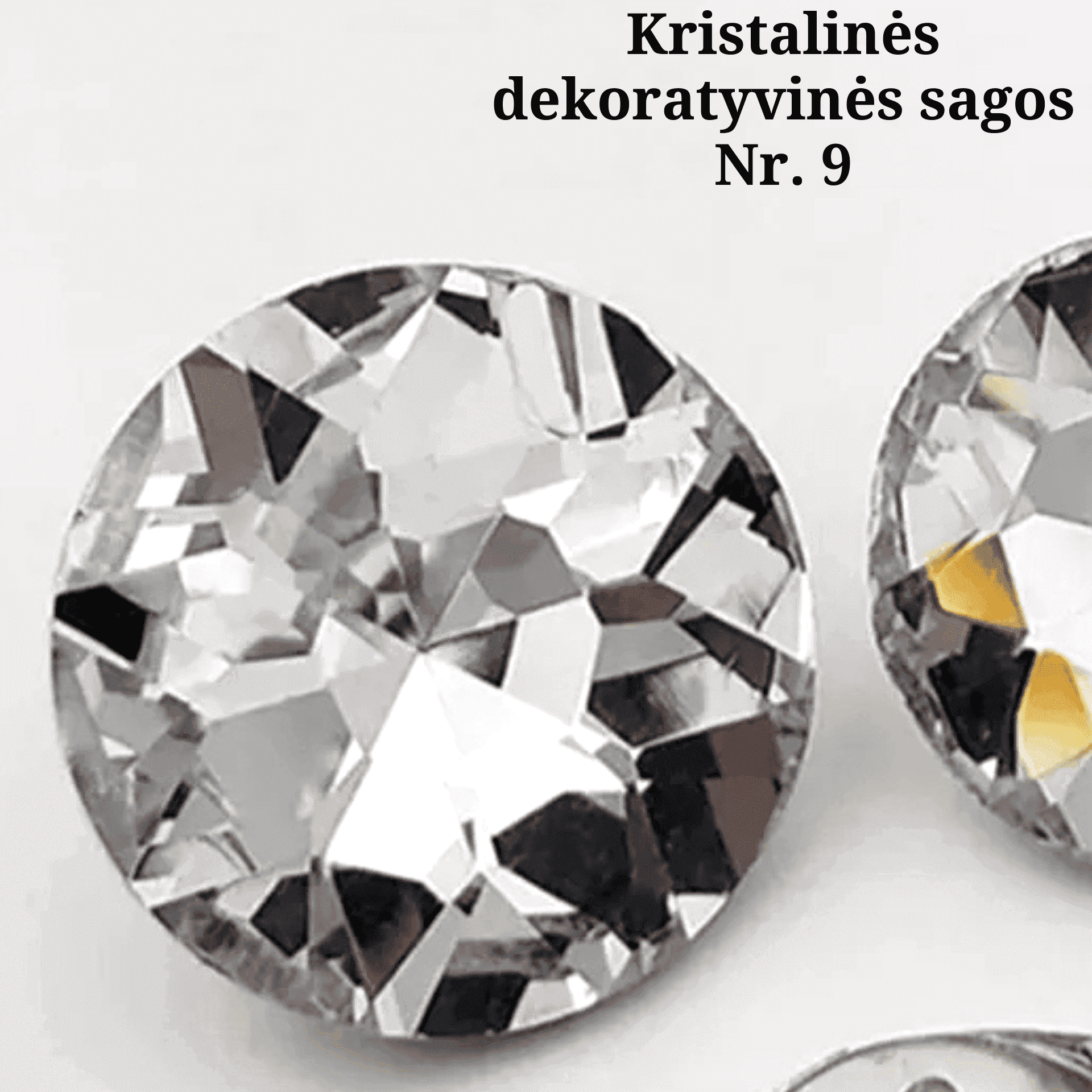 VISOS LOVOS - Kristalinės dekoratyvinės sagos Nr. 9